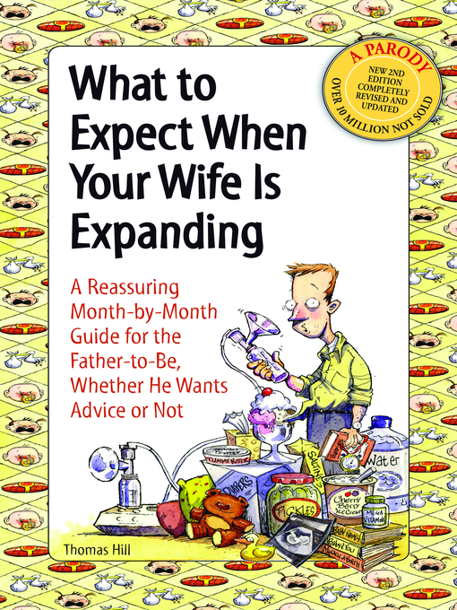 Title details for What to Expect When Your Wife Is Expanding by Thomas Hill - Available